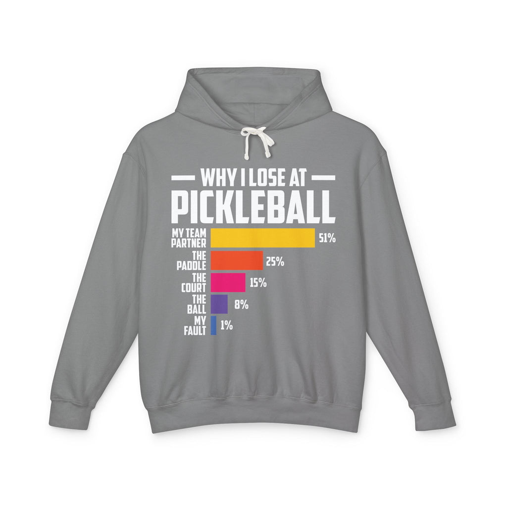 Why I Lose at Pickleball Lightweight Hooded Sweatshirt