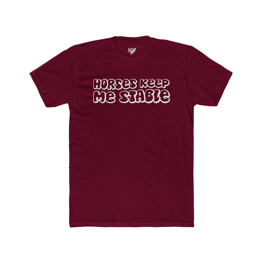 Horses Keep Me Stable Cotton Crew Tee