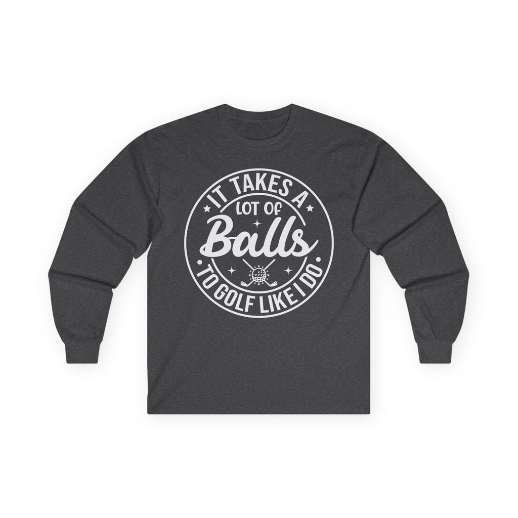 Golf Like I Do Cotton Long Sleeve Tee