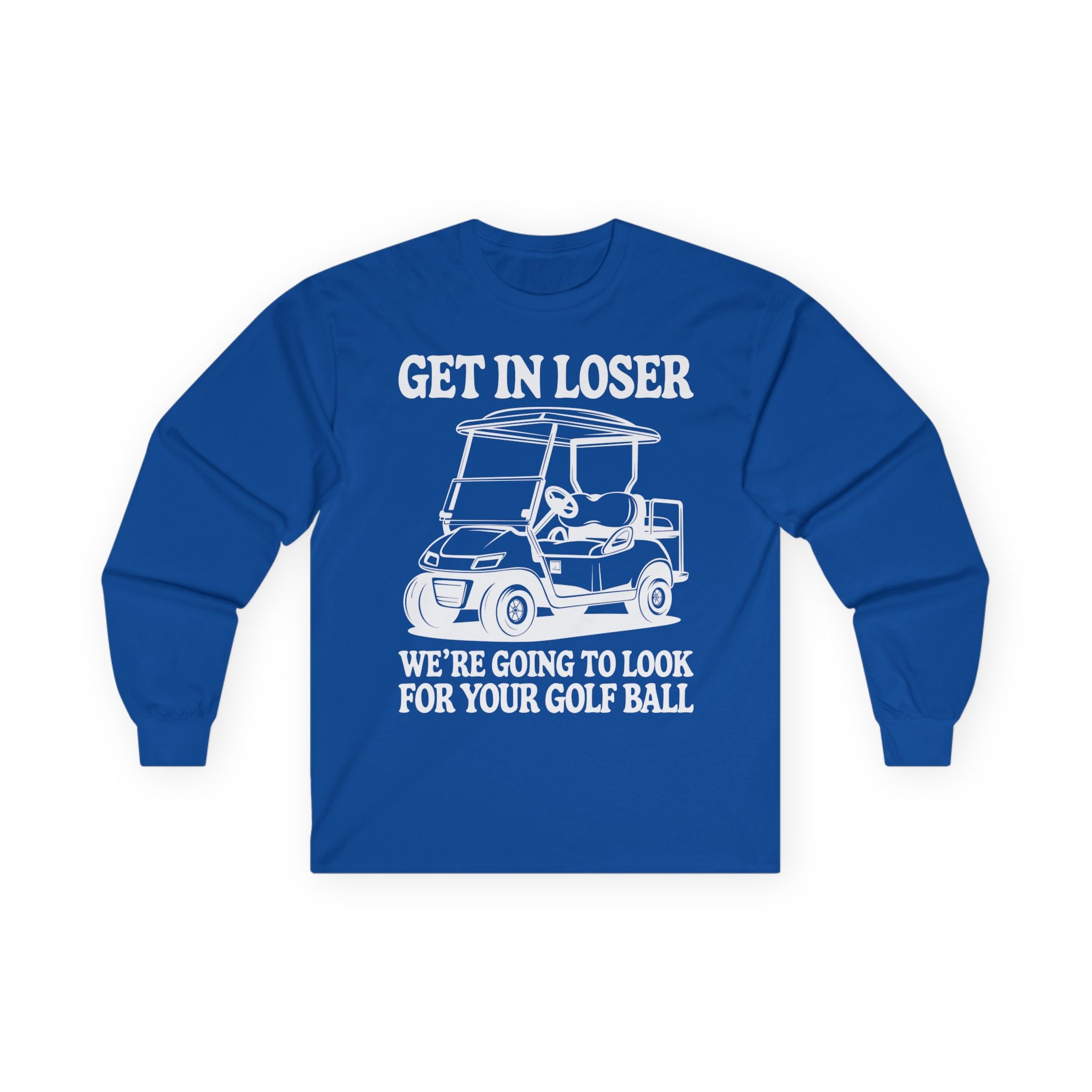 Get In Loser Cotton Long Sleeve Tee