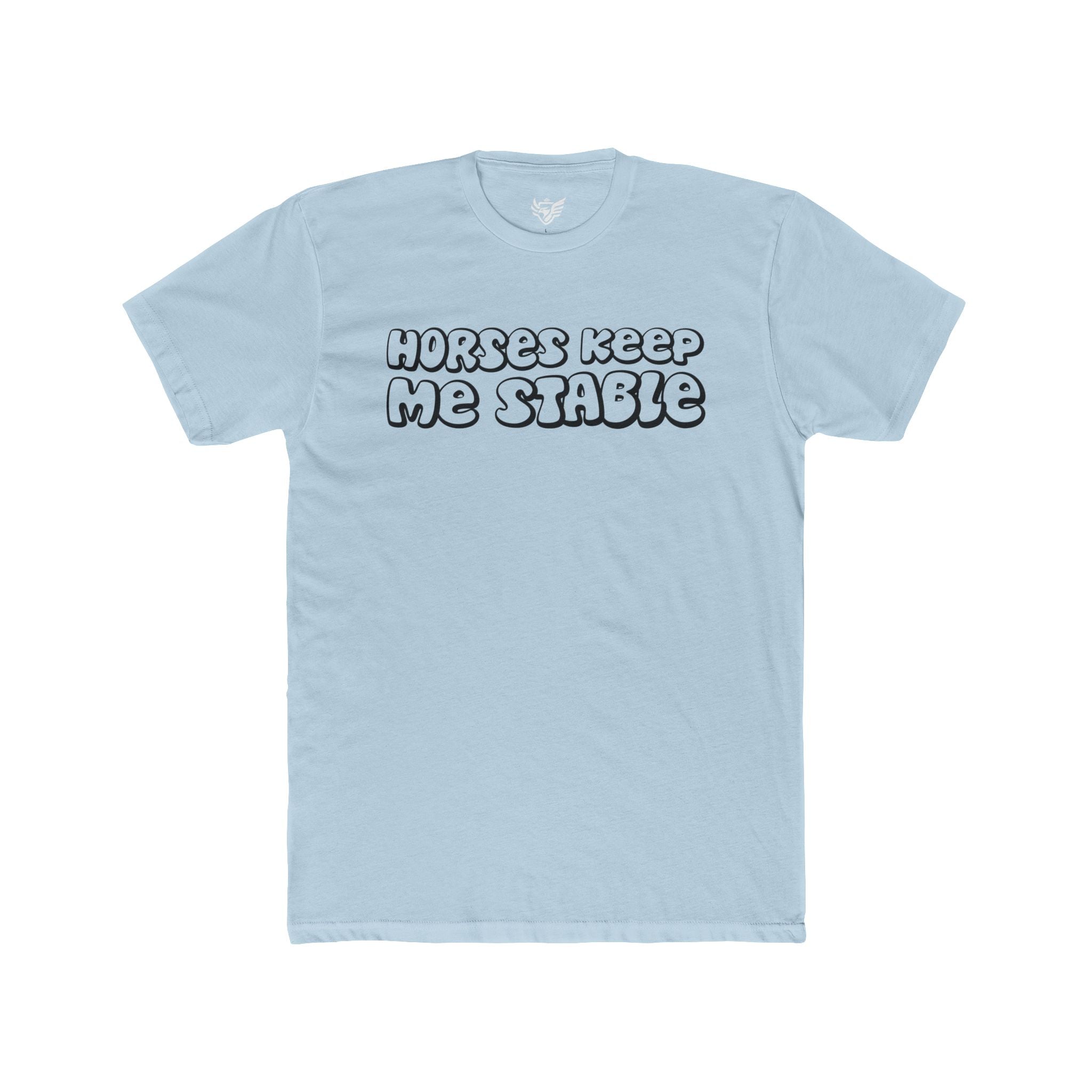 Horses Keep Me Stable Cotton Crew Tee