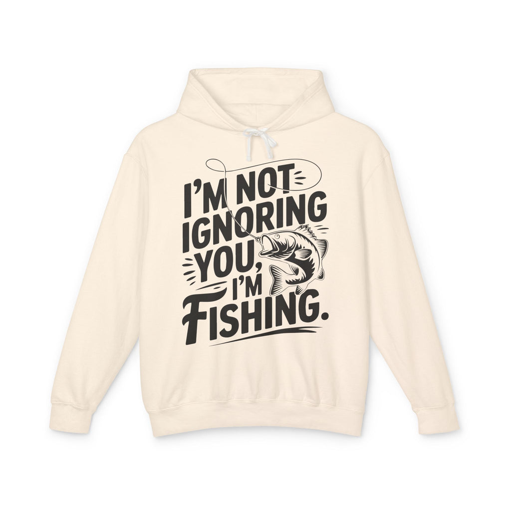 I'm Not Ignoring You Lightweight Hooded Sweatshirt