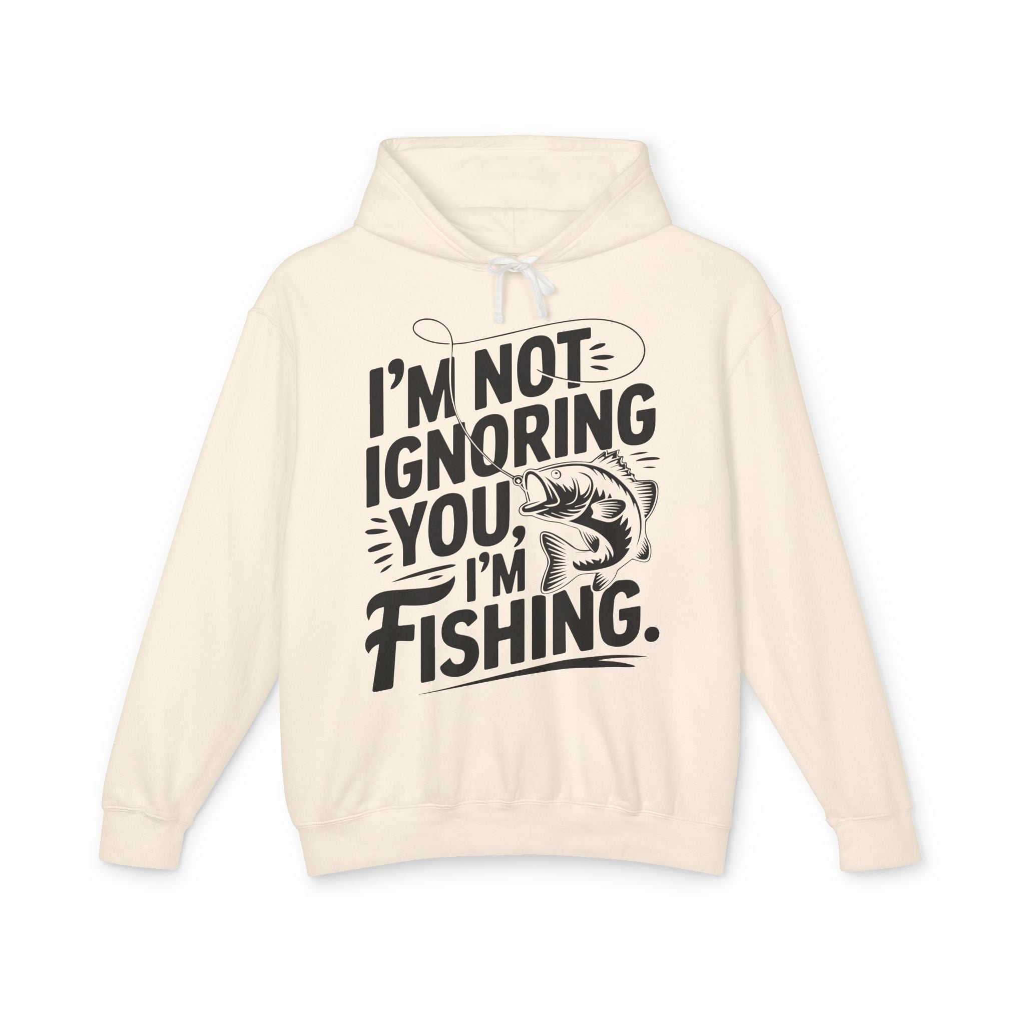 I'm Not Ignoring You Lightweight Hooded Sweatshirt
