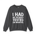 Negative For Patience Heavy Blend™ Crewneck Sweatshirt