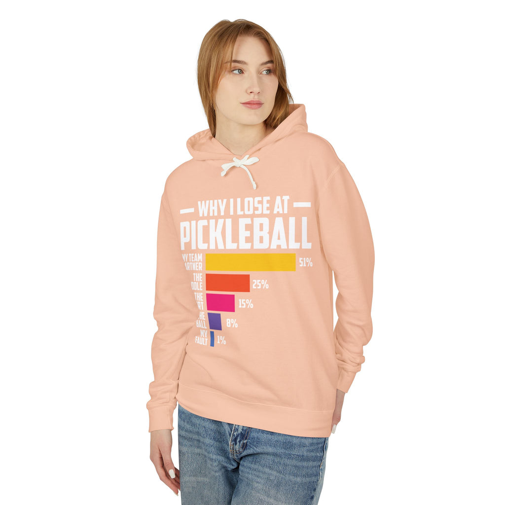 Why I Lose at Pickleball Lightweight Hooded Sweatshirt