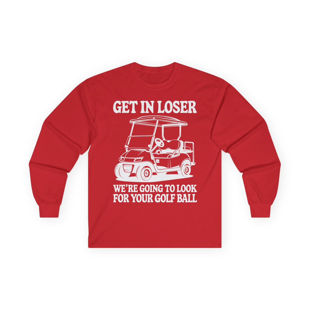 Get In Loser Cotton Long Sleeve Tee