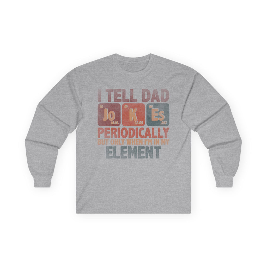 Dad Jokes Periodically Cotton Long Sleeve Tee
