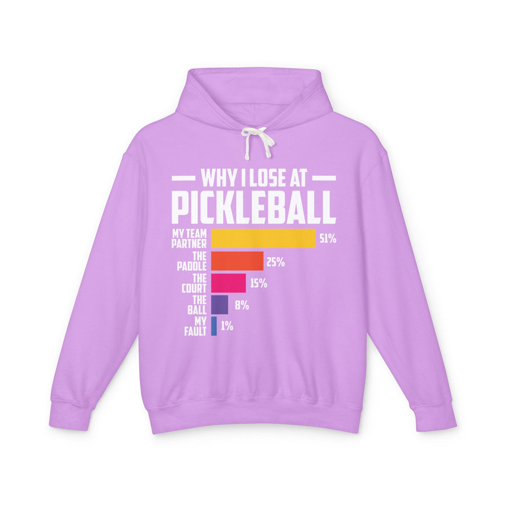 Why I Lose at Pickleball Lightweight Hooded Sweatshirt