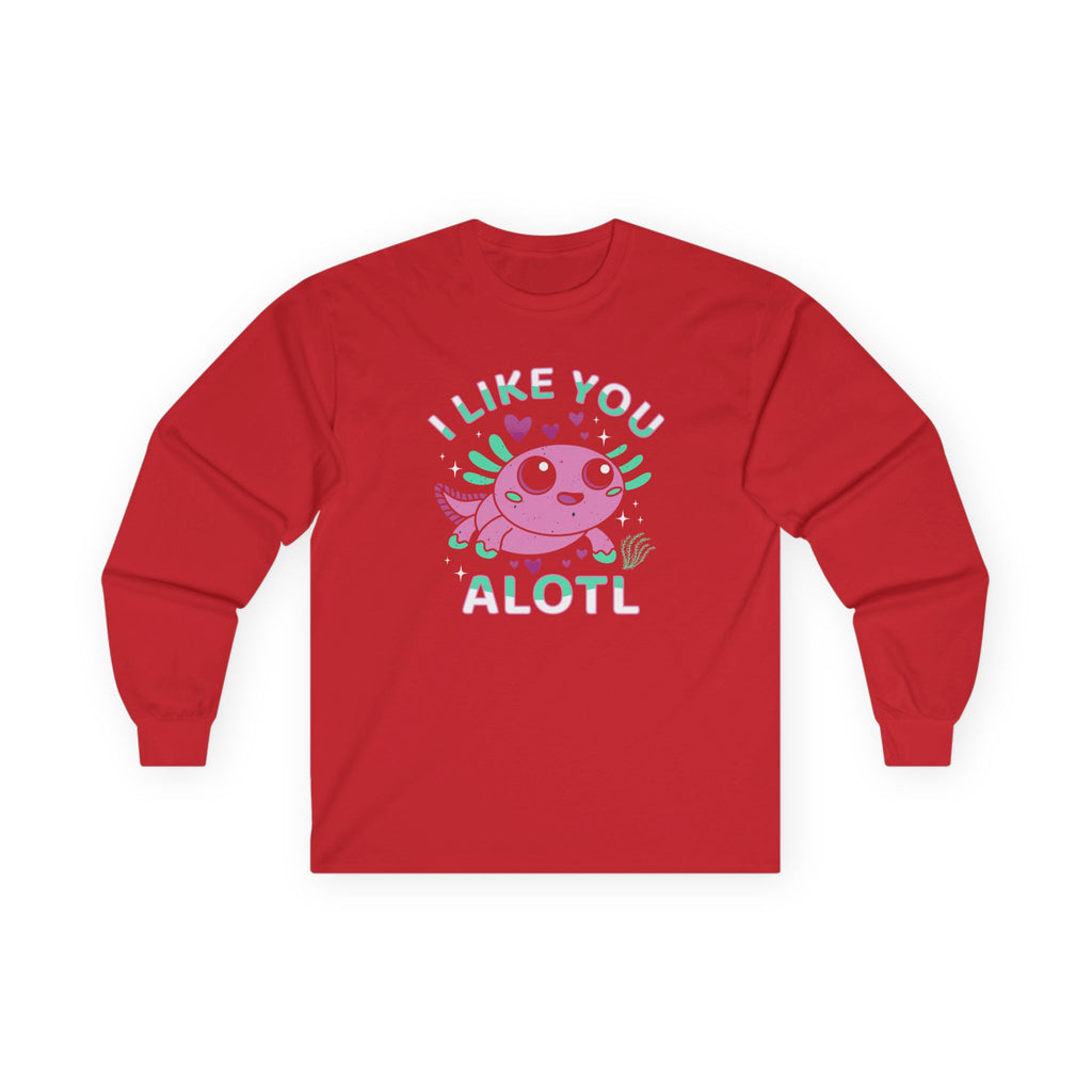 I Like You Alotl Cotton Long Sleeve Tee