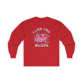 I Like You Alotl Cotton Long Sleeve Tee