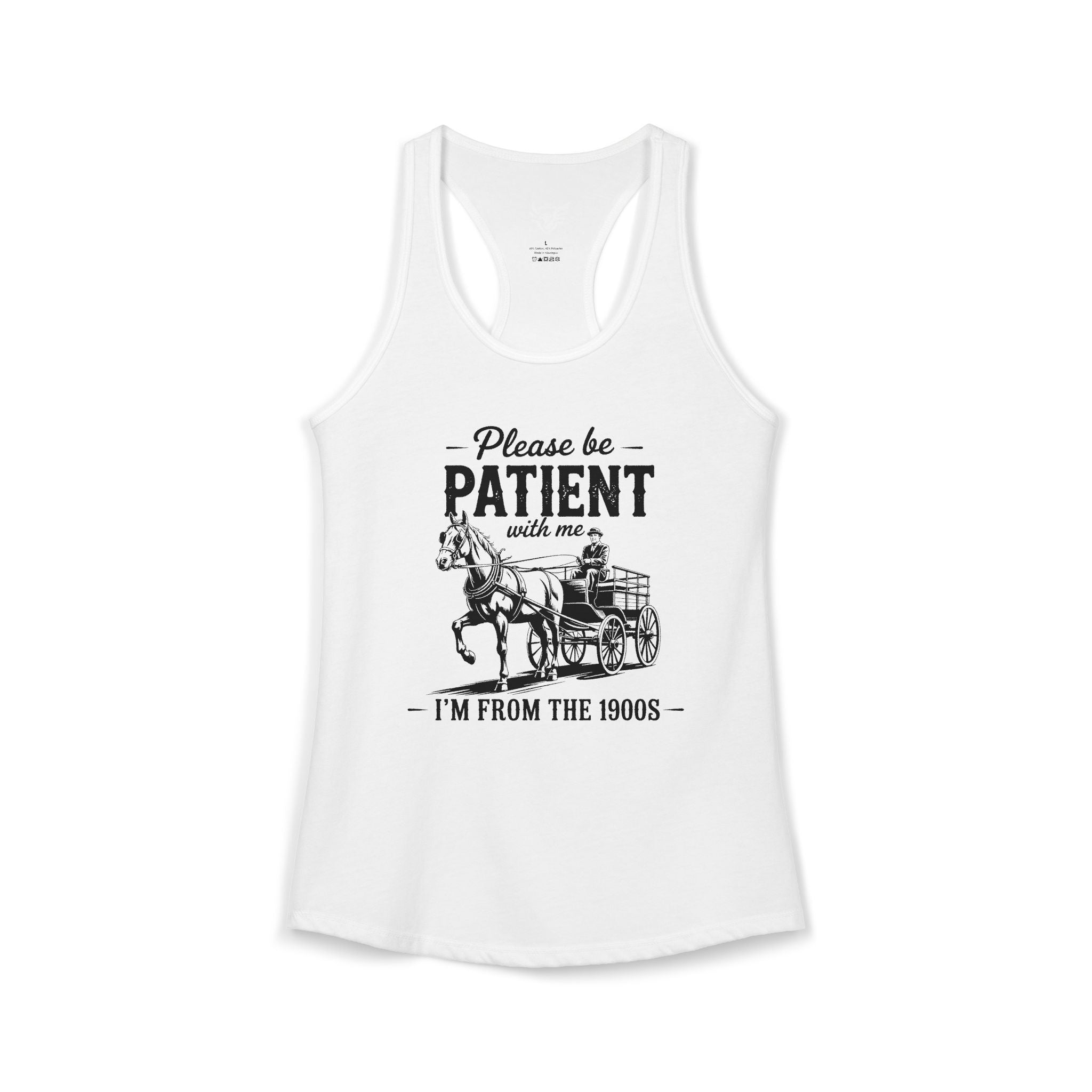 Please Be Patient With Me I'm From the 1900s Ideal Racerback Tank