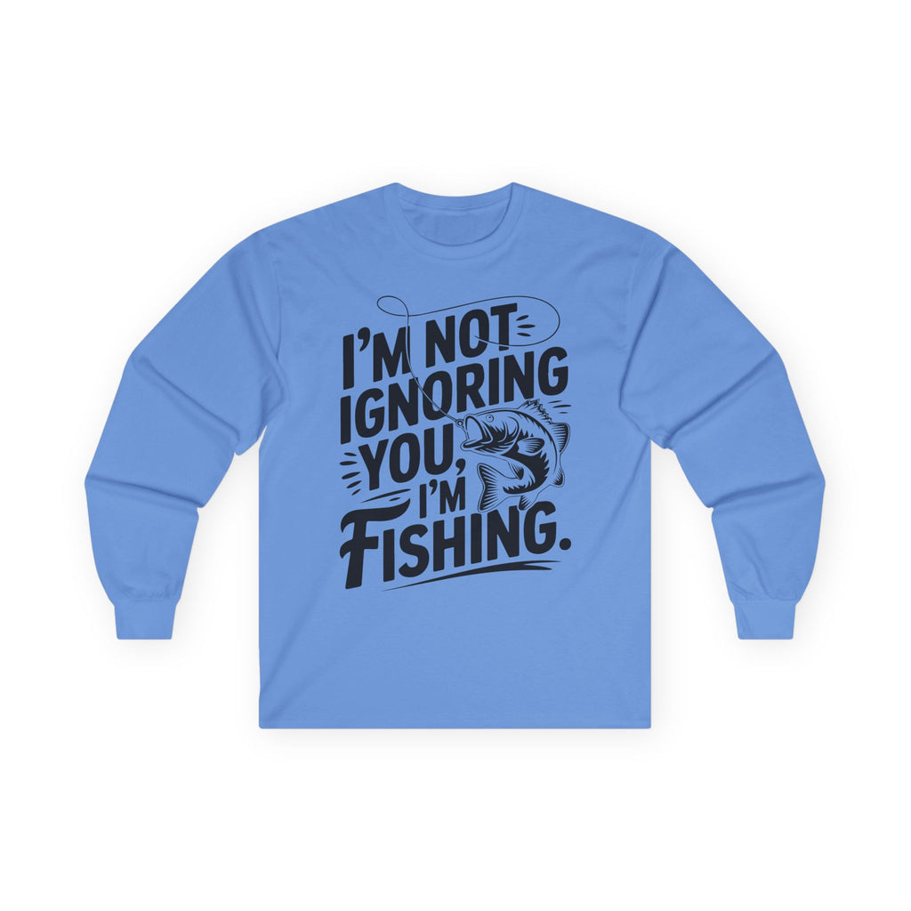 I'm Not Ignoring You Cotton Long Sleeve Tee