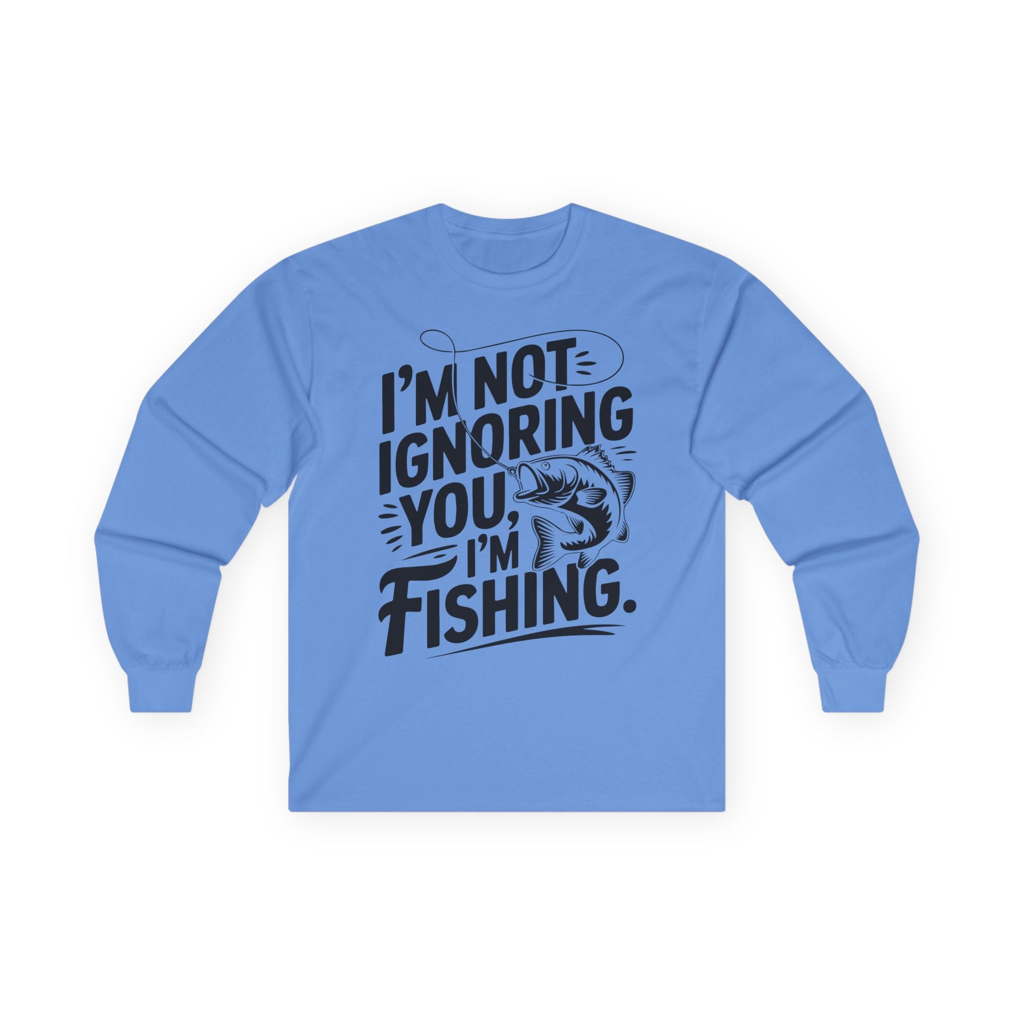 I'm Not Ignoring You Cotton Long Sleeve Tee