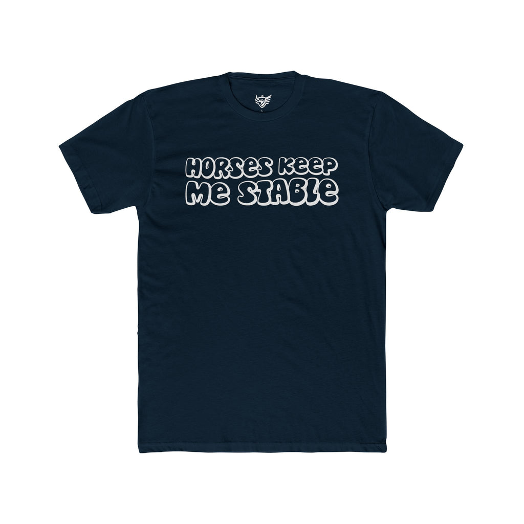 Horses Keep Me Stable Cotton Crew Tee