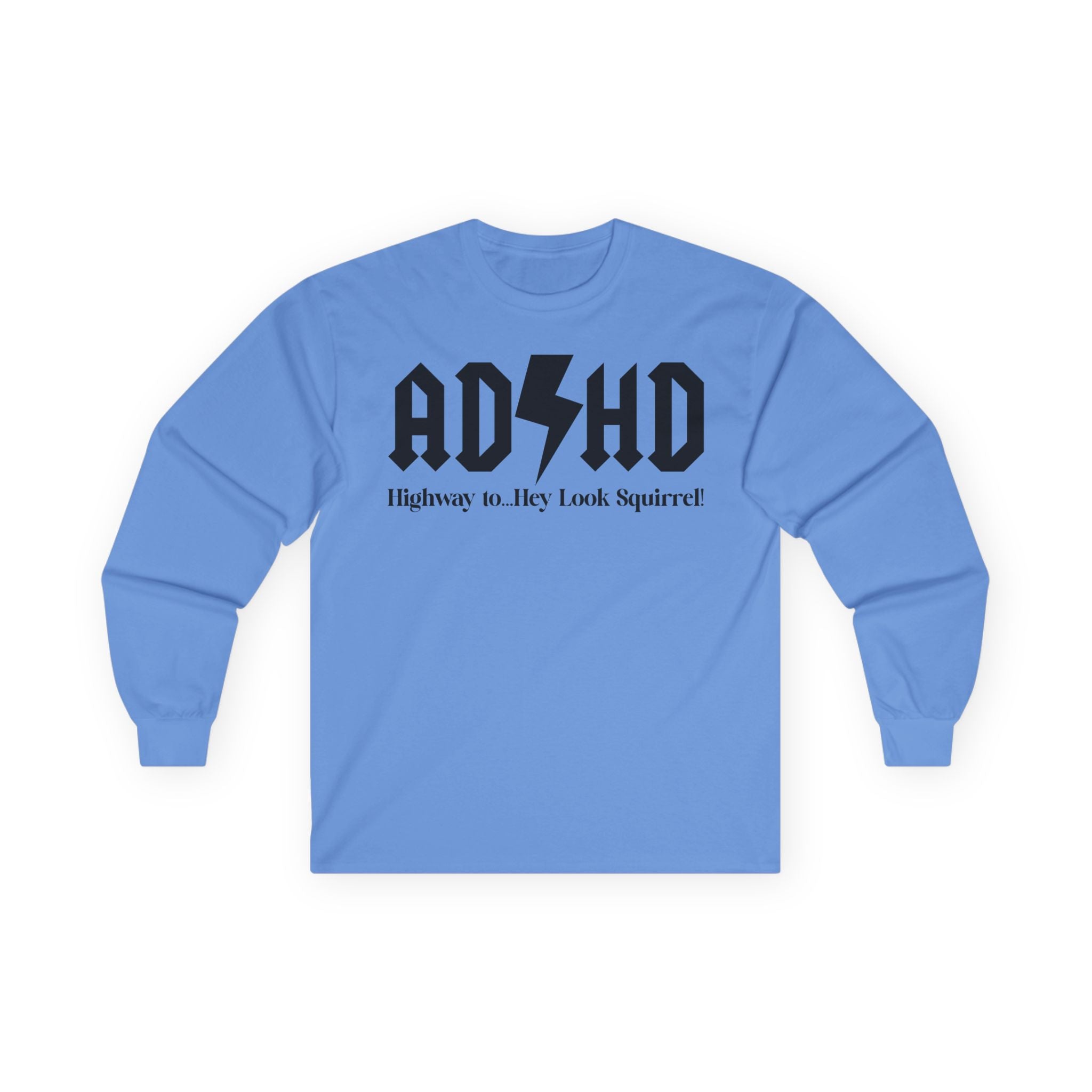 ADHD Highway to... Cotton Long Sleeve Tee