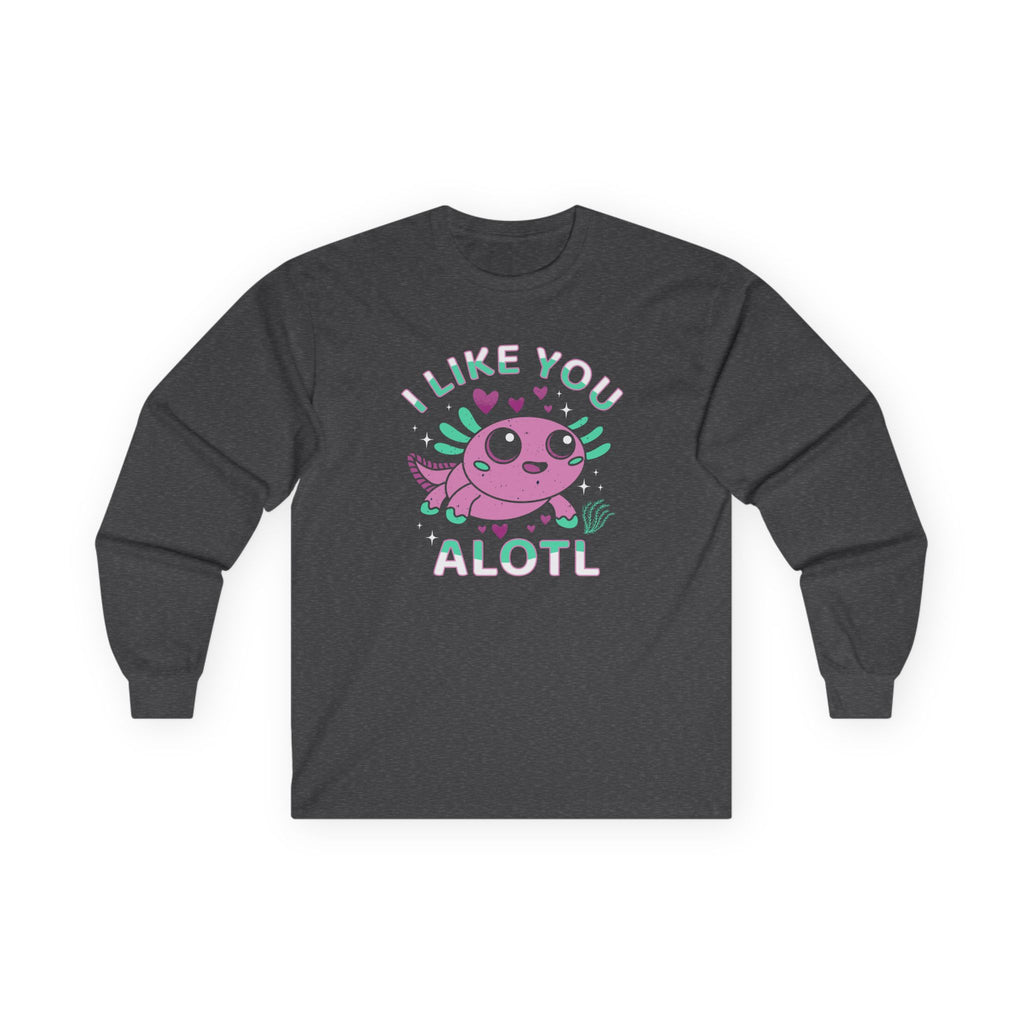 I Like You Alotl Cotton Long Sleeve Tee