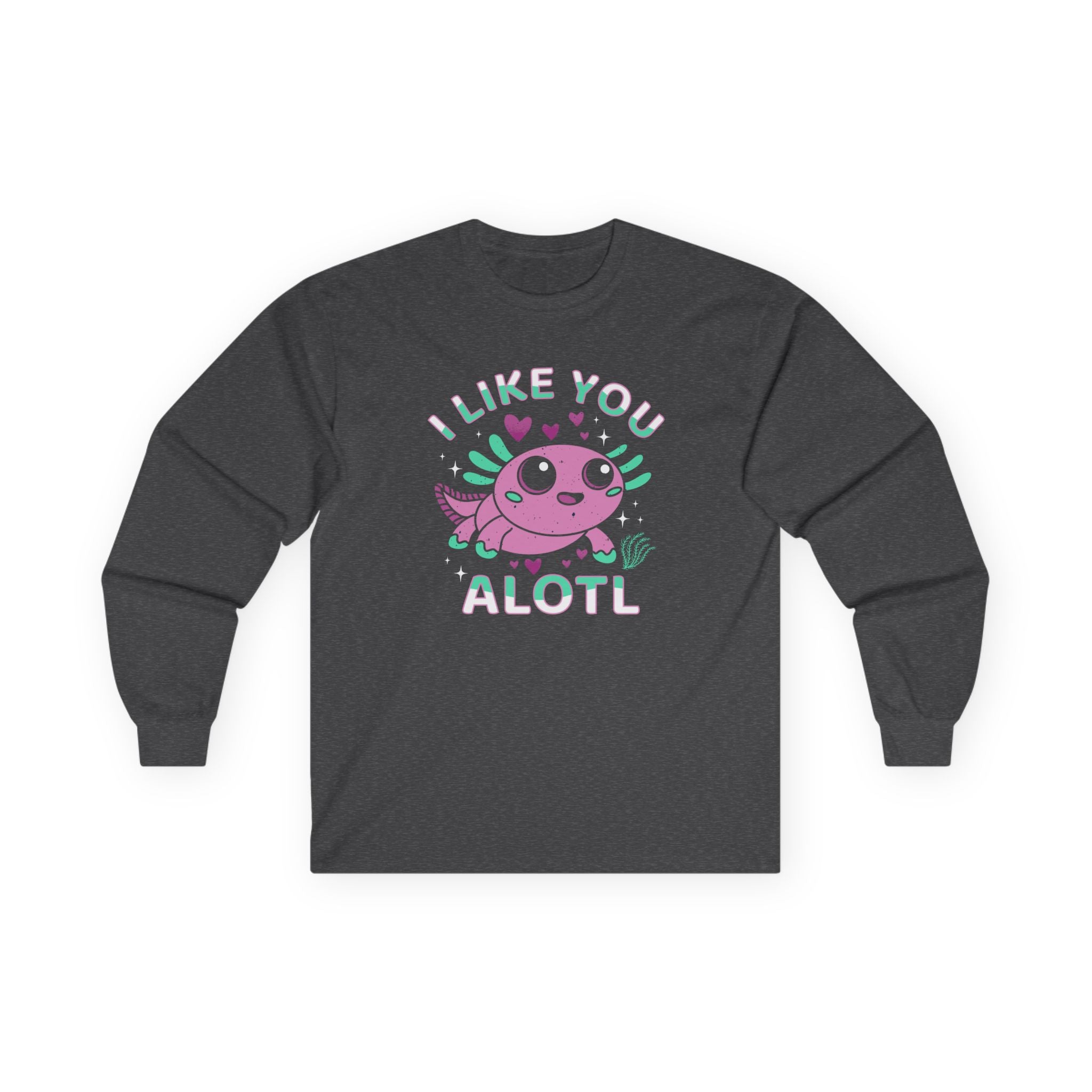 I Like You Alotl Cotton Long Sleeve Tee