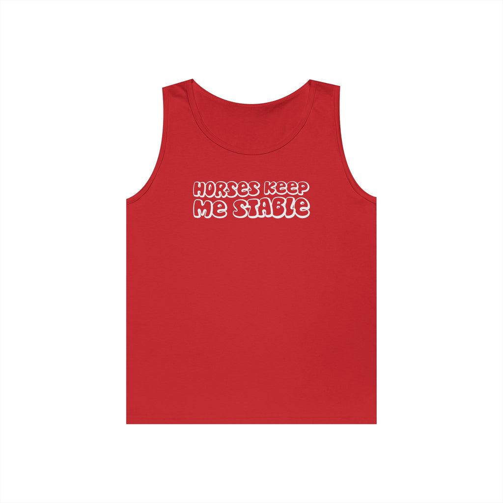 Horses Keep Me Stable Heavy Cotton Tank Top