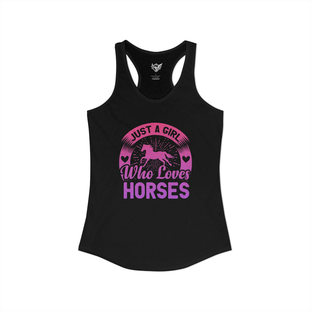 Just a Girl Who Loves Horses Ideal Racerback Tank