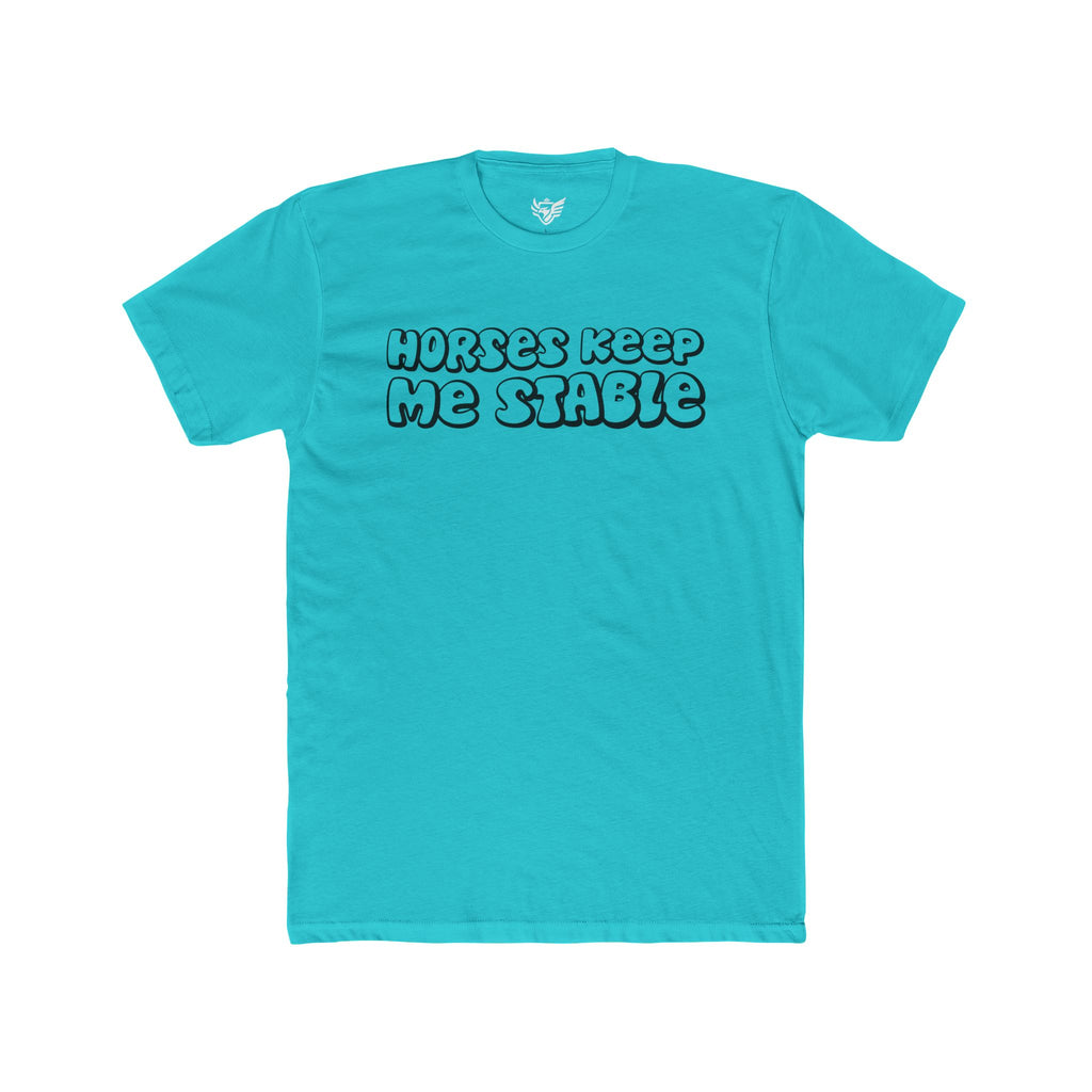 Horses Keep Me Stable Cotton Crew Tee