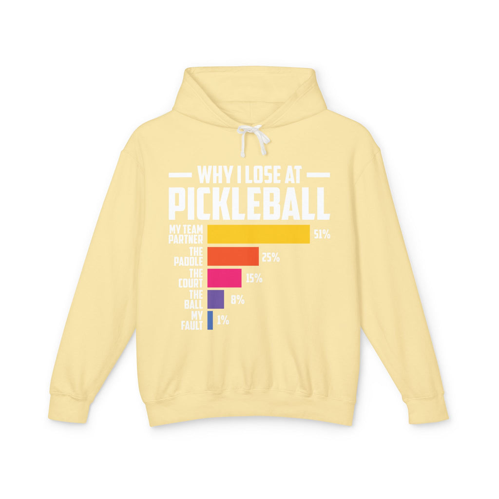 Why I Lose at Pickleball Lightweight Hooded Sweatshirt