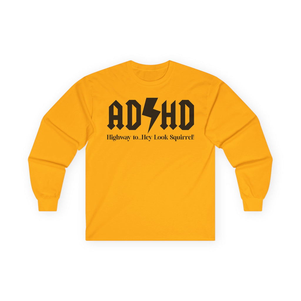 ADHD Highway to... Cotton Long Sleeve Tee