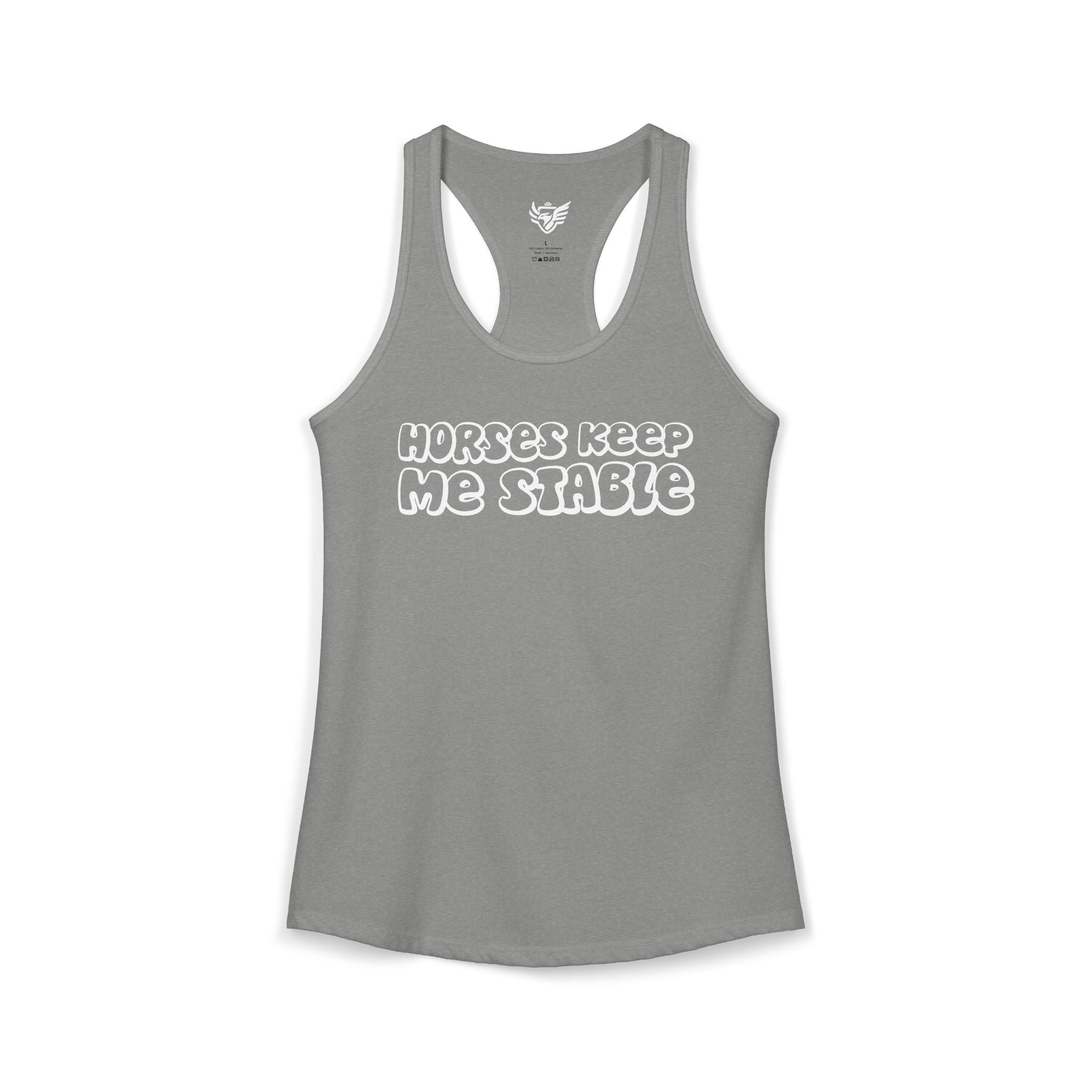 Horses Keep Me Stable Ideal Racerback Tank