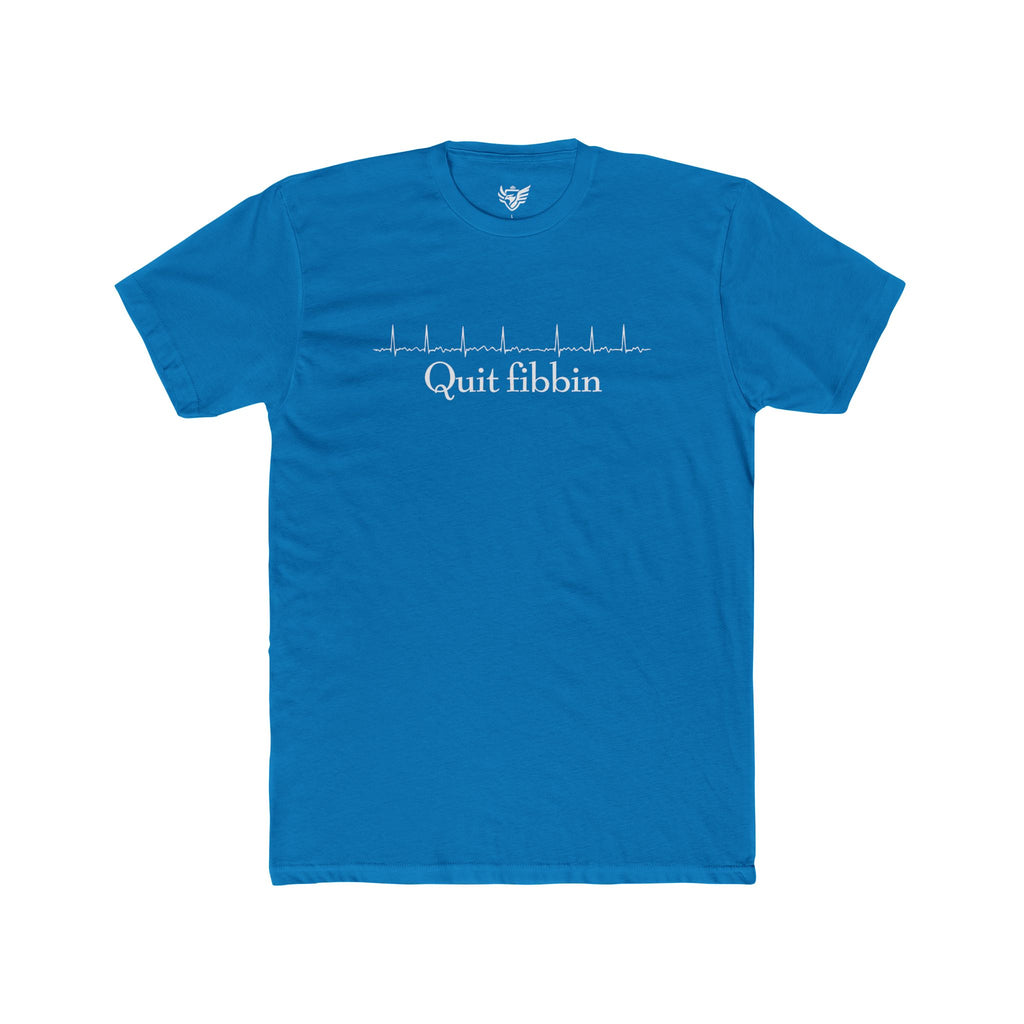 Quit Fibbin' Cotton Crew Tee