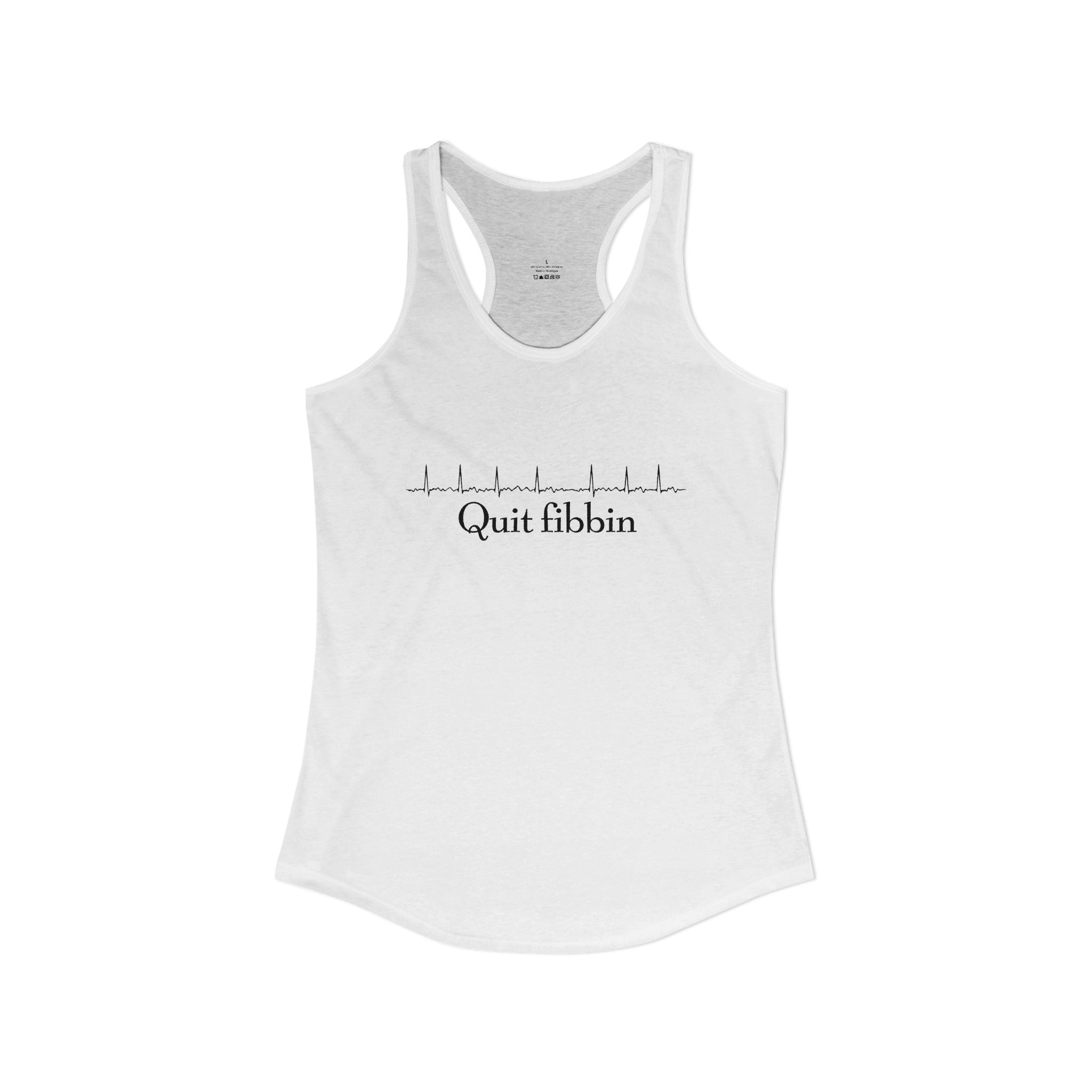 Quit Fibbin' Ideal Racerback Tank