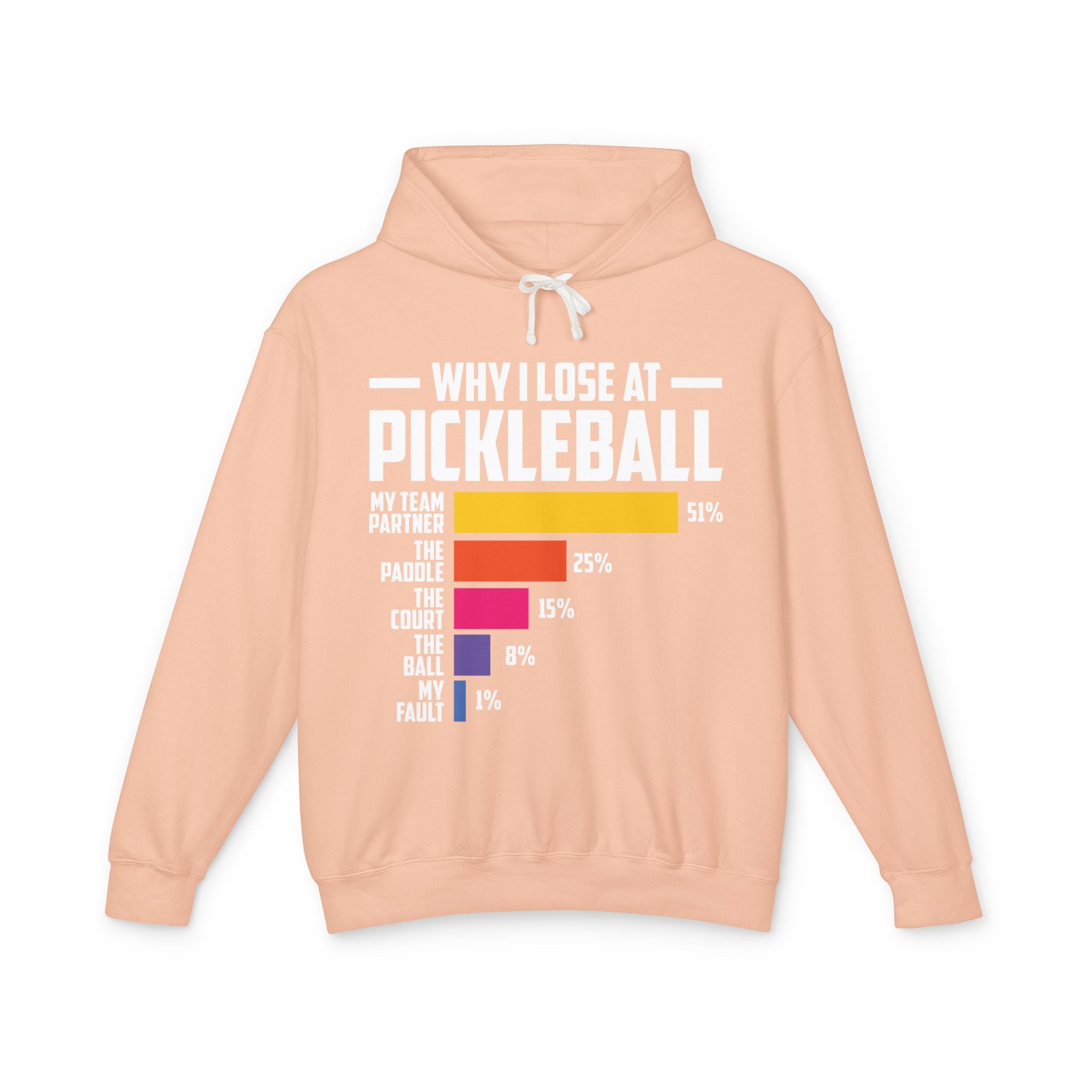 Why I Lose at Pickleball Lightweight Hooded Sweatshirt