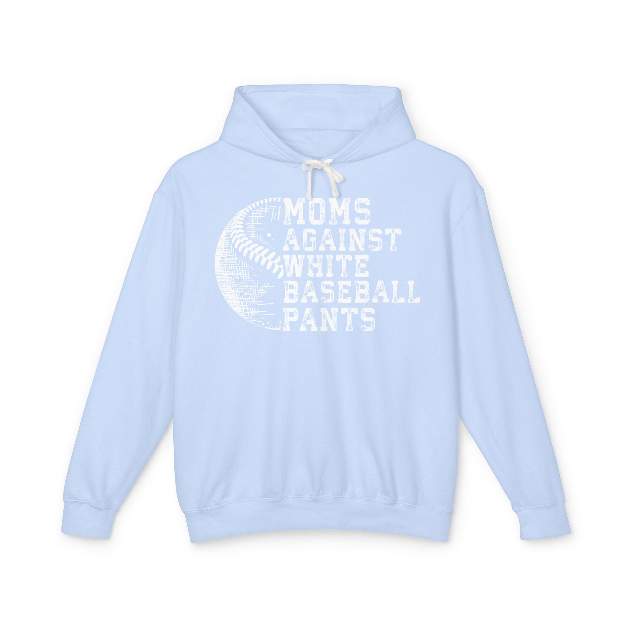Mom's Against White Baseball Pants Lightweight Hooded Sweatshirt