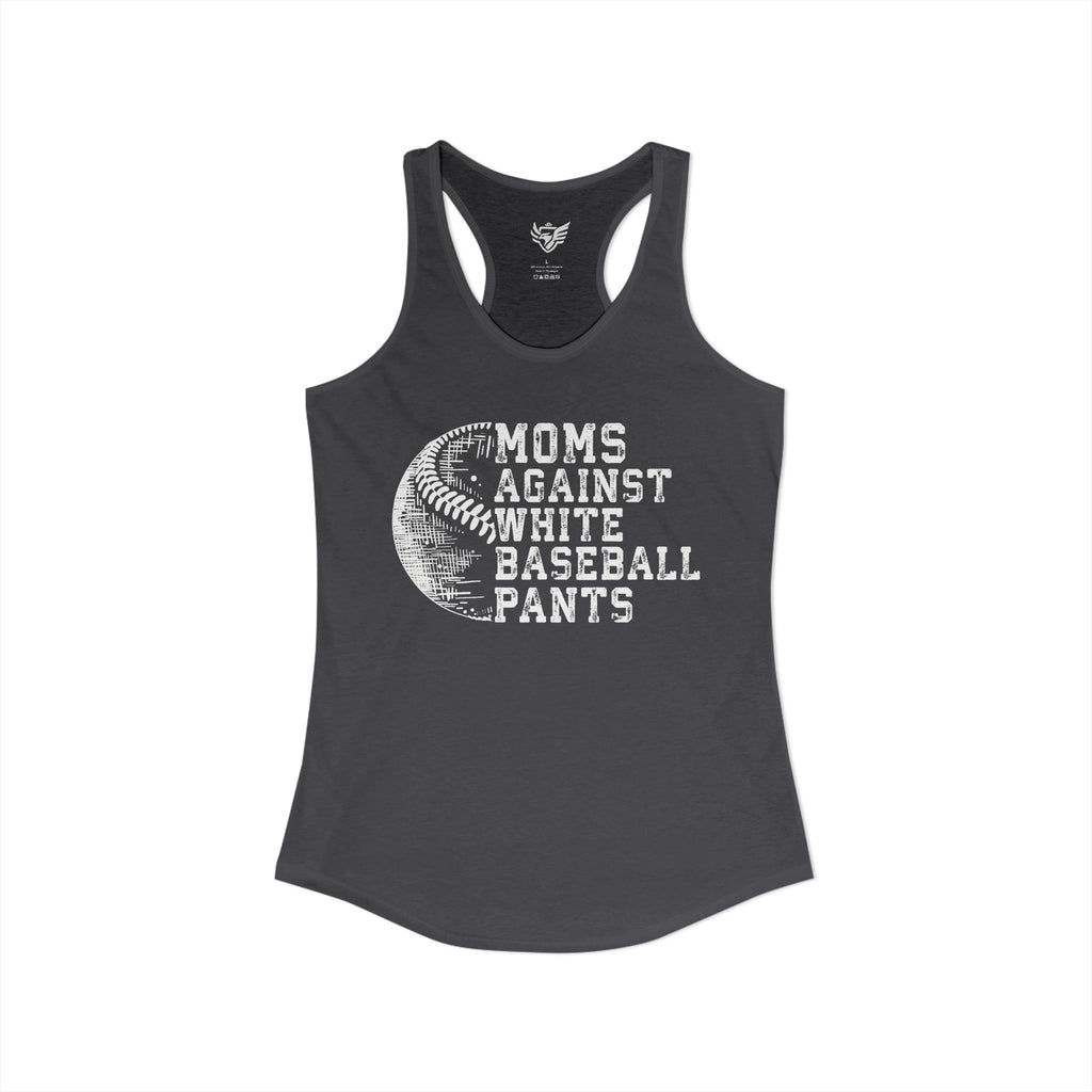 Mom's Against White Baseball Pants Ideal Racerback Tank