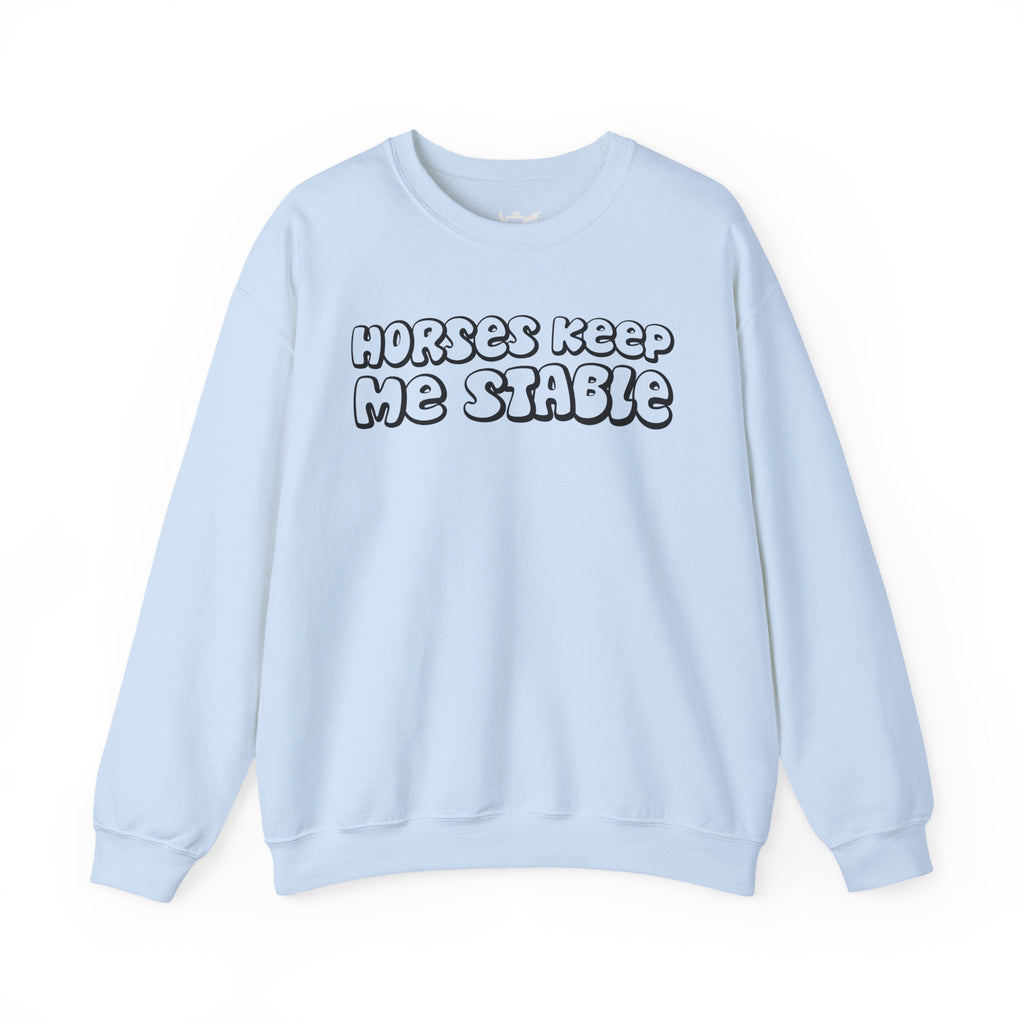 Horses Keep Me Stable Heavy Blend™ Crewneck Sweatshirt