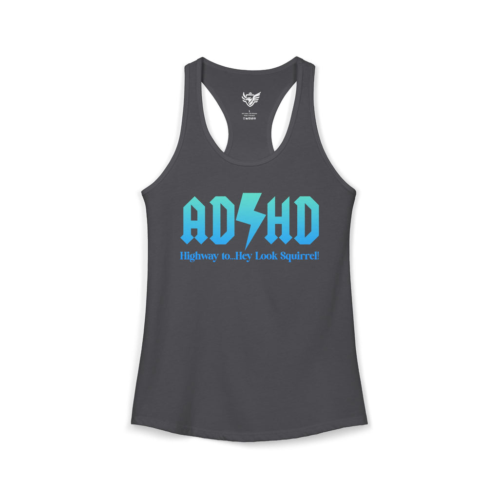 ADHD Highway to... Ideal Racerback Tank