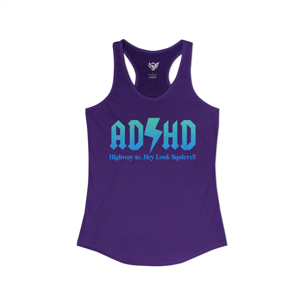 ADHD Highway to... Ideal Racerback Tank