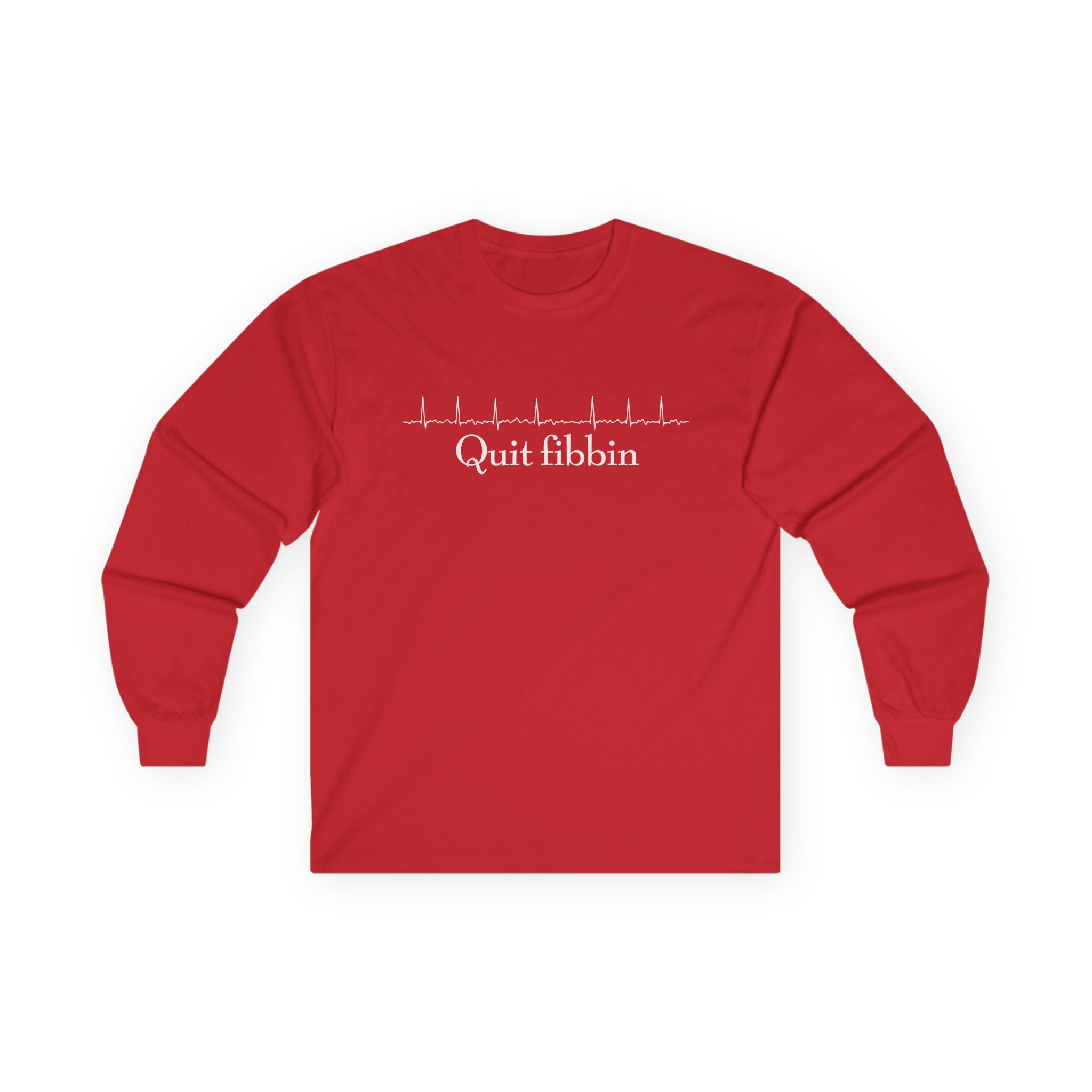 Quit Fibbin' Cotton Long Sleeve Tee