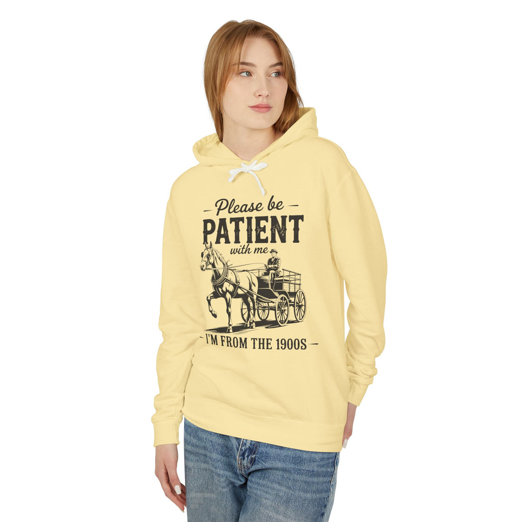 Please Be Patient With Me I'm From the 1900s Lightweight Hooded Sweatshirt