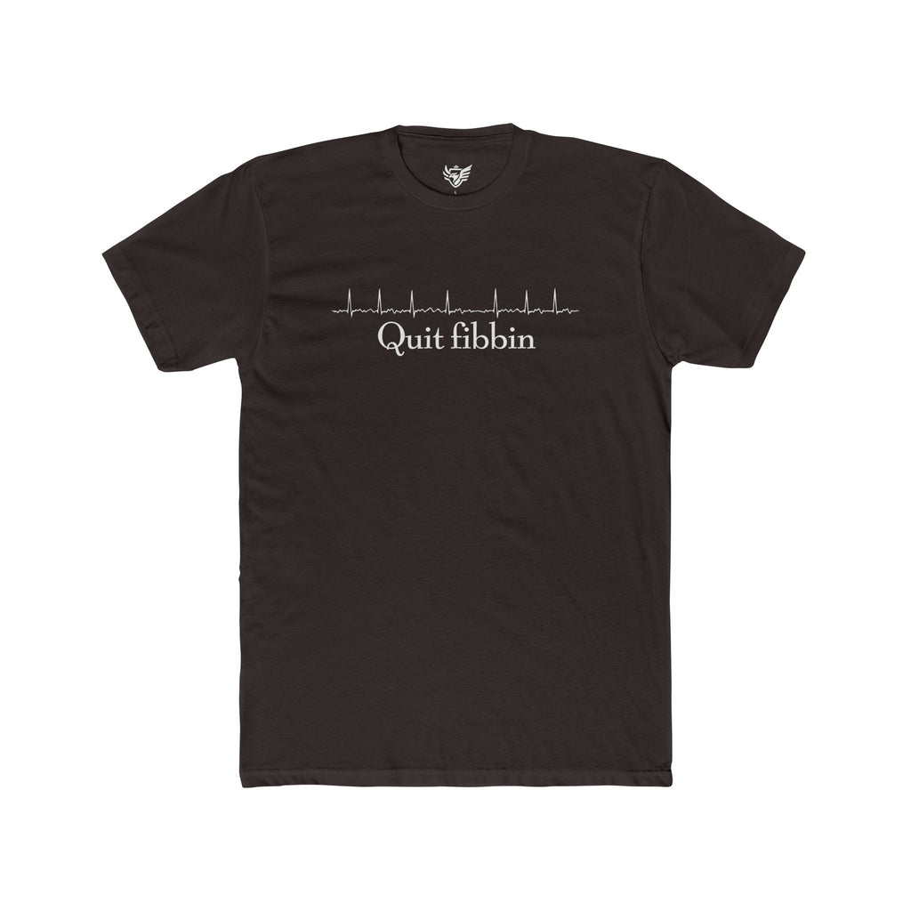 Quit Fibbin' Cotton Crew Tee