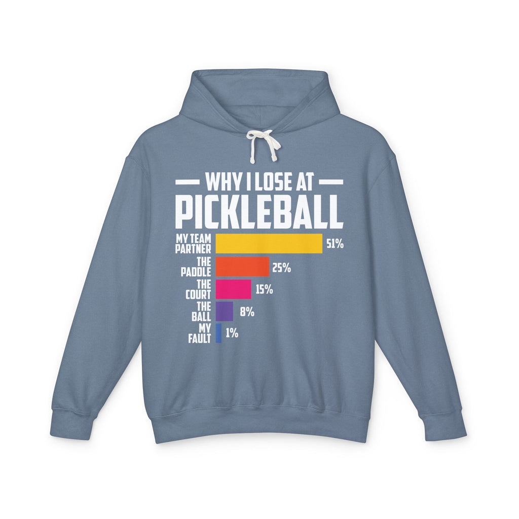 Why I Lose at Pickleball Lightweight Hooded Sweatshirt