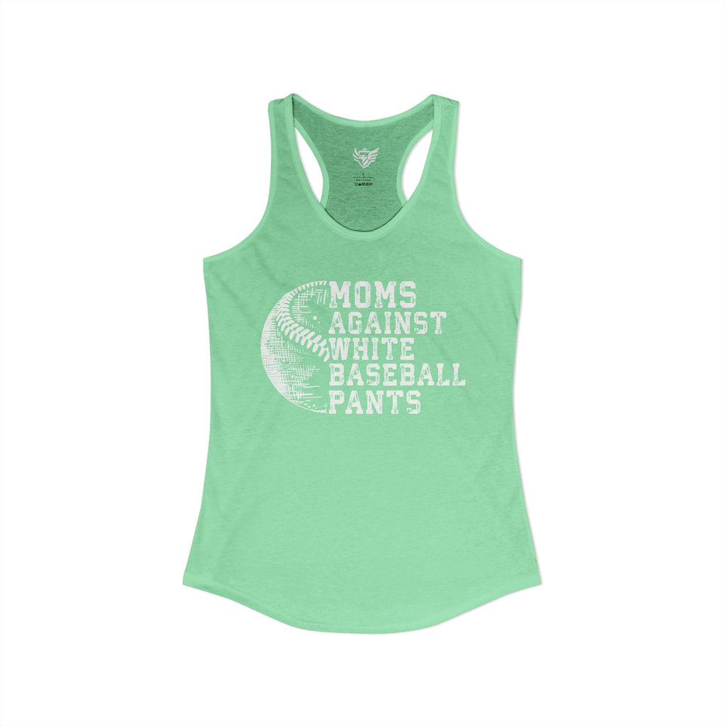 Mom's Against White Baseball Pants Ideal Racerback Tank