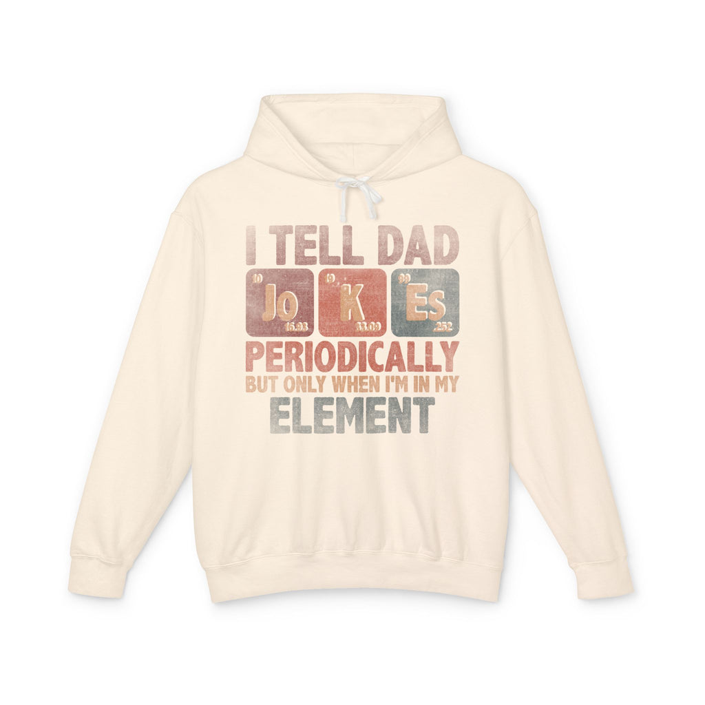 Dad Jokes Periodically Lightweight Hooded Sweatshirt