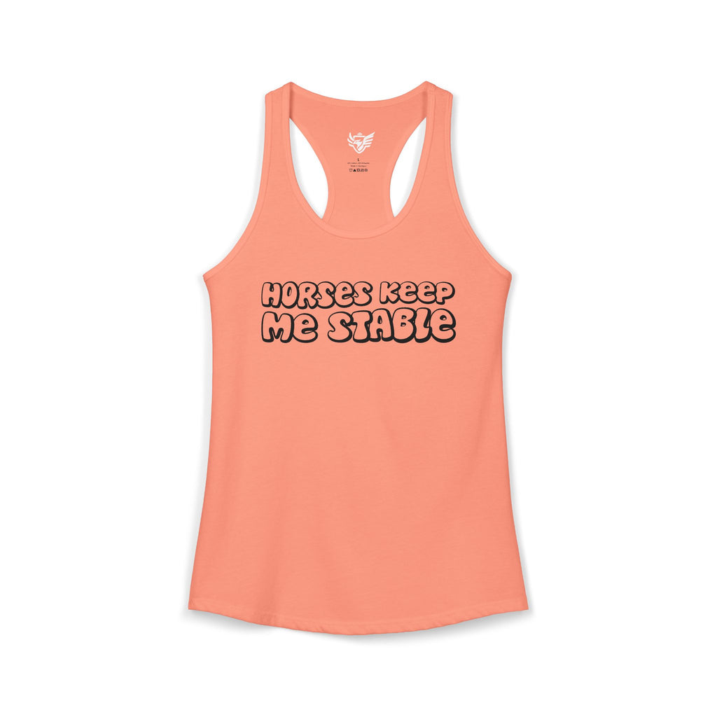 Horses Keep Me Stable Ideal Racerback Tank