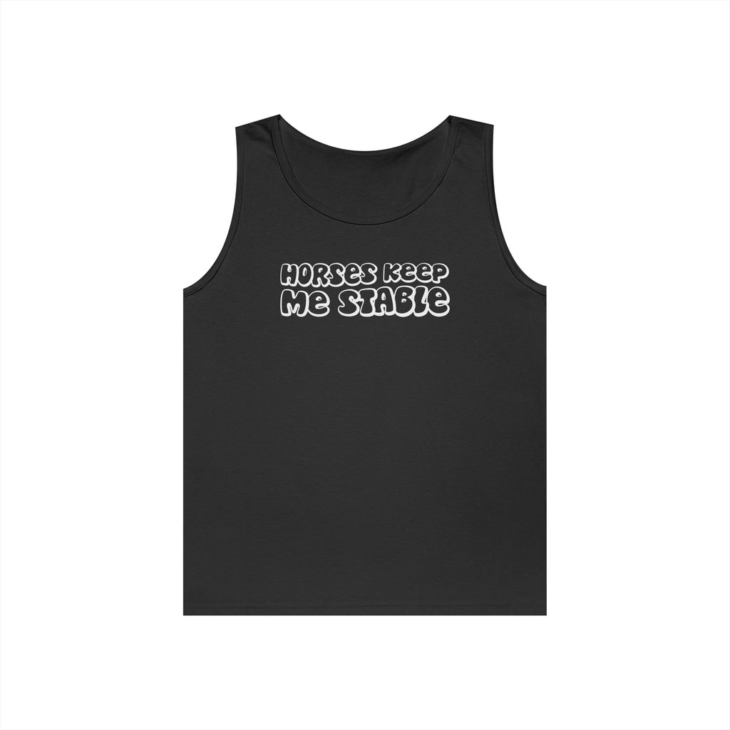 Horses Keep Me Stable Heavy Cotton Tank Top