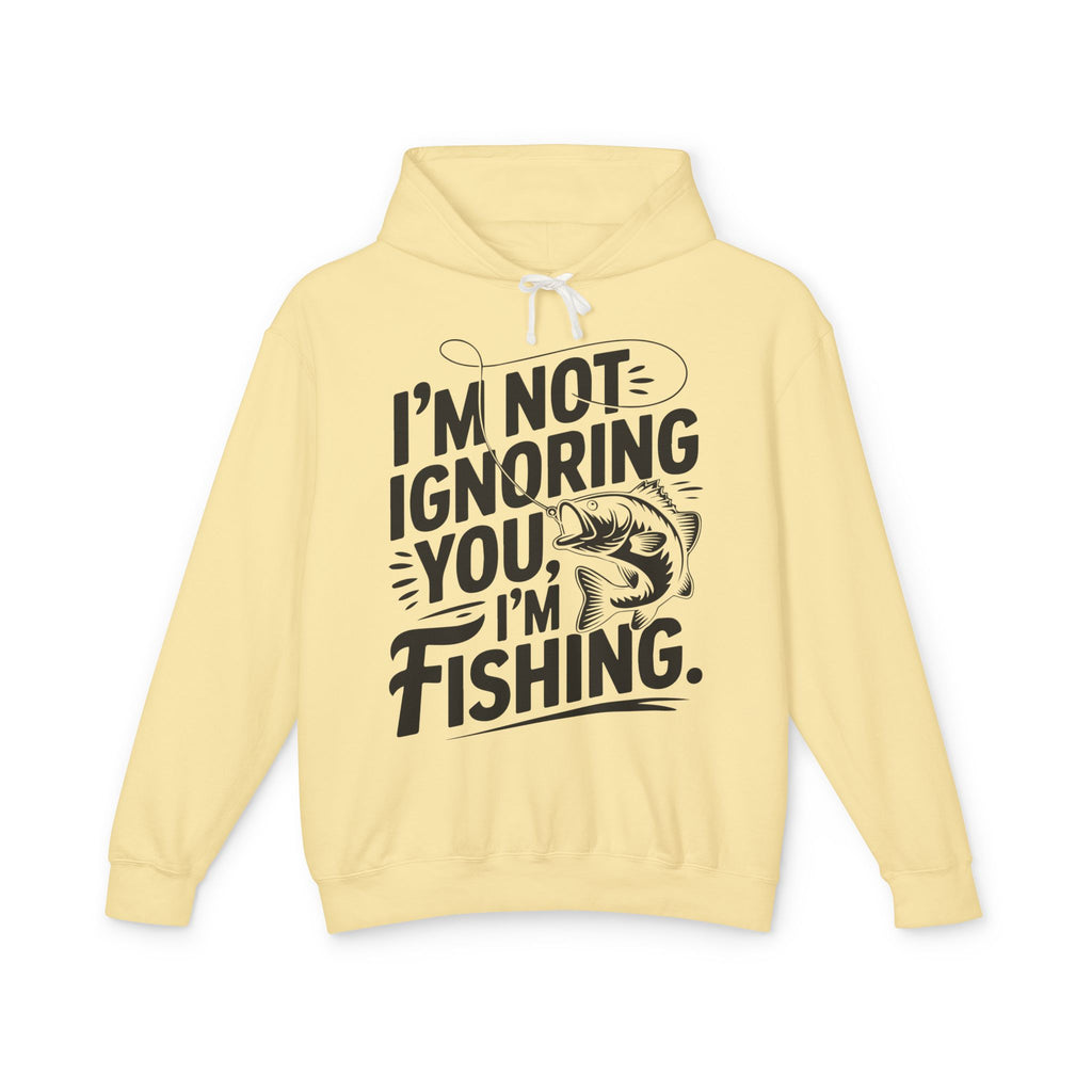 I'm Not Ignoring You Lightweight Hooded Sweatshirt