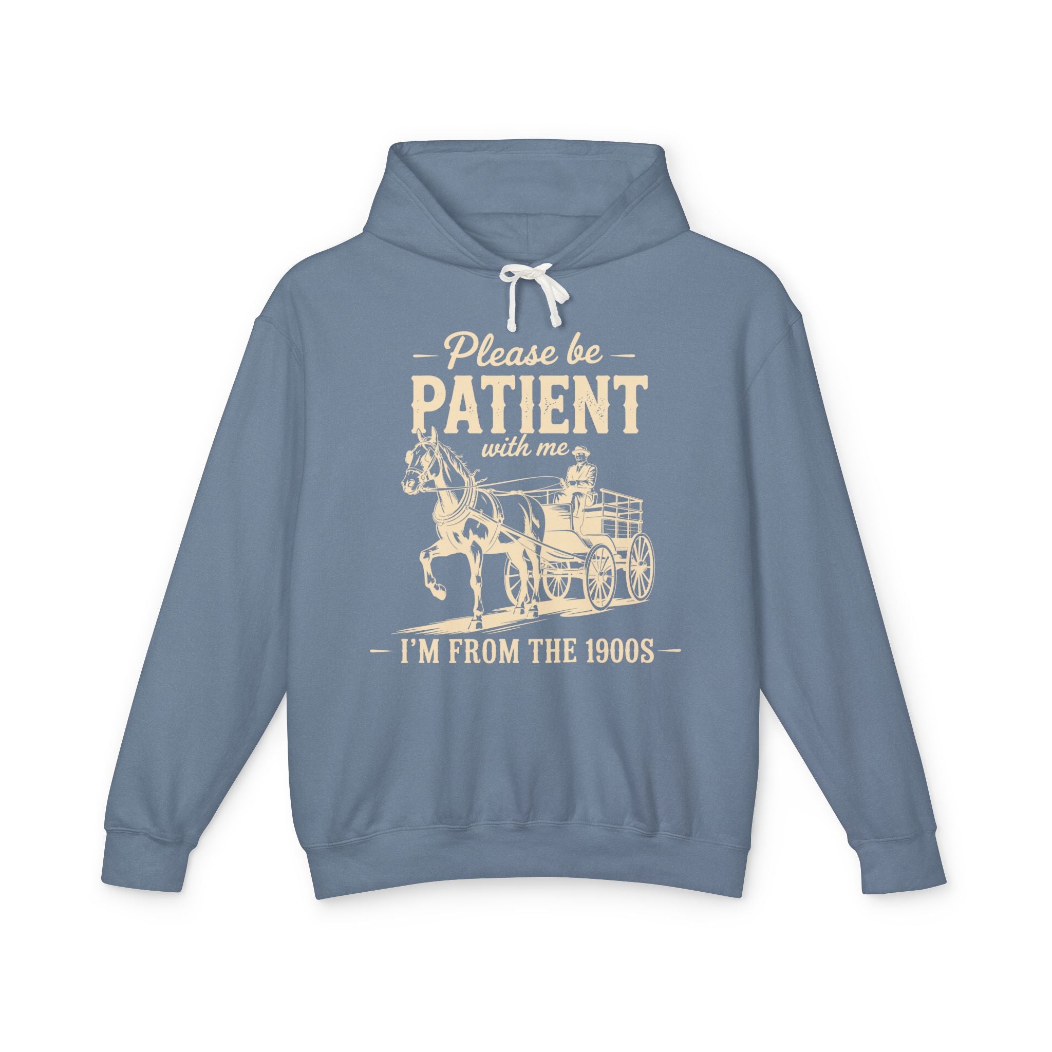 Please Be Patient With Me I'm From the 1900s Lightweight Hooded Sweatshirt