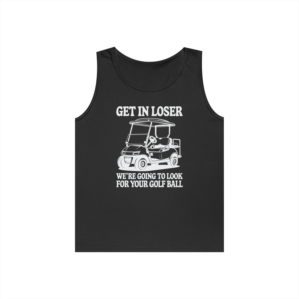 Get In Loser Heavy Cotton Tank Top