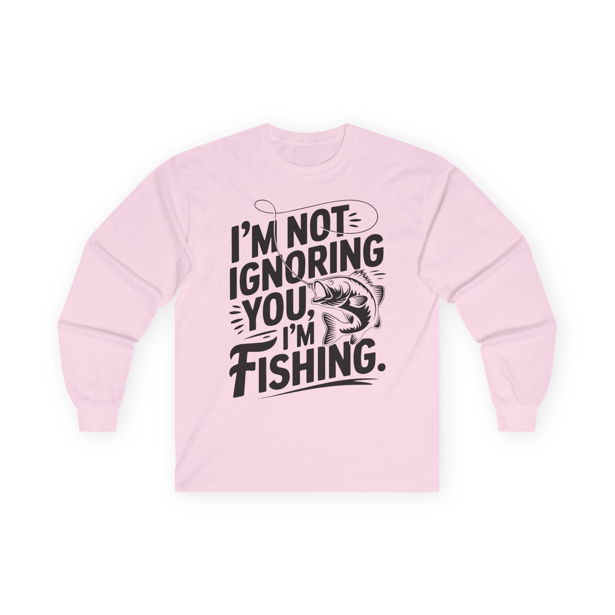 I'm Not Ignoring You Cotton Long Sleeve Tee