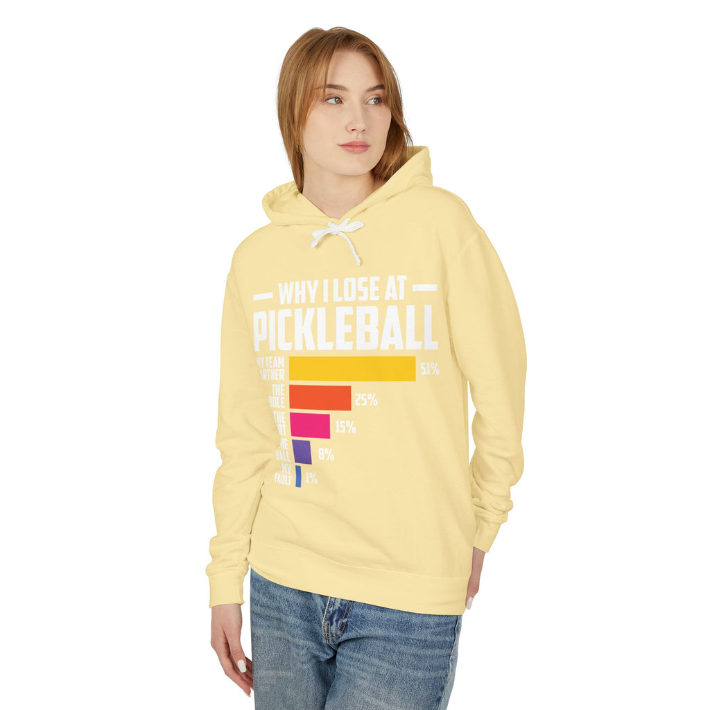 Why I Lose at Pickleball Lightweight Hooded Sweatshirt