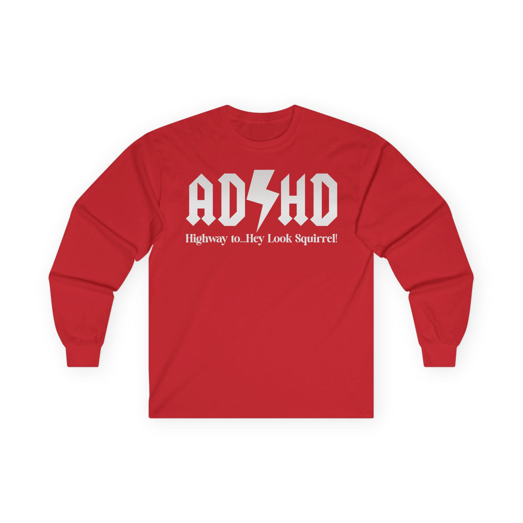 ADHD Highway to... Cotton Long Sleeve Tee