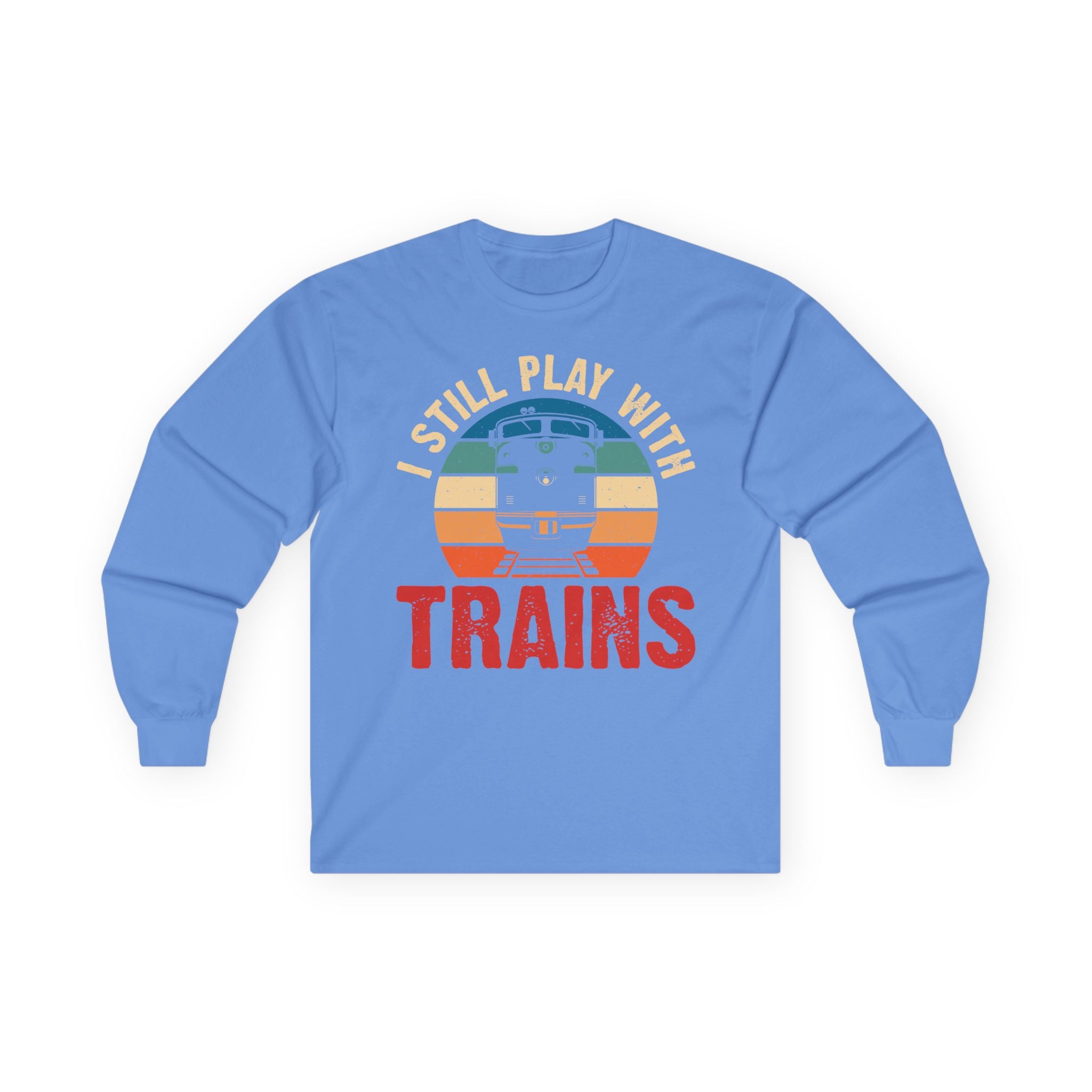 I Still Play With Trains Cotton Long Sleeve Tee